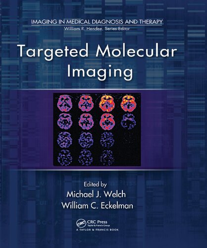 Targeted Molecular Imaging Imaging In Medical Diagnosis And Therapy 1st Edition Michael J Welch Editor