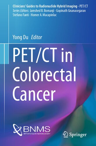 Petct In Colorectal Cancer Clinicians Guides To Radionuclide Hybrid Imaging 1st Ed 2017 Yong Du Editor