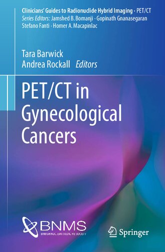 Petct In Gynecological Cancers Clinicians Guides To Radionuclide Hybrid Imaging 1st Ed 2016 Tara Barwick Editor