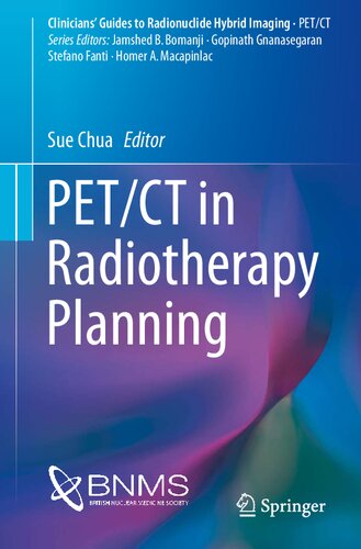 Petct In Radiotherapy Planning Clinicians Guides To Radionuclide Hybrid Imaging 1st Ed 2017 Sue Chua Editor