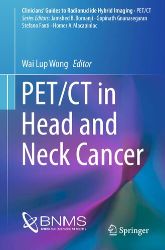 Petct In Head And Neck Cancer Clinicians Guides To Radionuclide Hybrid Imaging 1st Ed 2018 Wai Lup Wong Editor