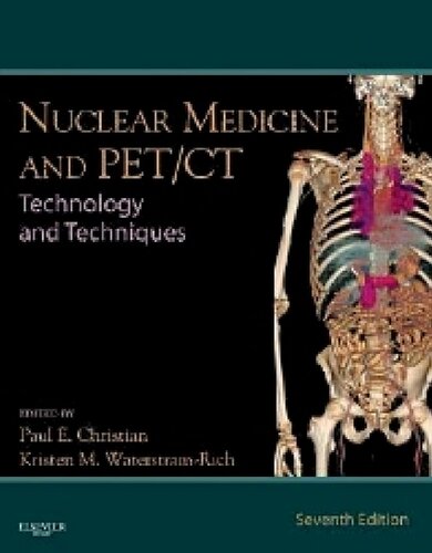 Nuclear Medicine And Petct Technology And Techniques 7th Edition Paul E Christian Bs Cnmt Pet Fsnmts