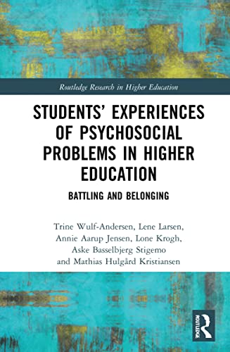Students Experiences Of Psychosocial Problems In Higher Education Battling And Belonging 1st Edition Mathias Hulgrd Kristiansen