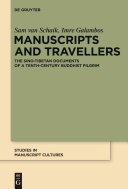 Manuscripts And Travellers The Sinotibetan Documents Of A Tenthcentury Buddhist Pilgrim Sam Van Schaik Daozhao Imre Galambos