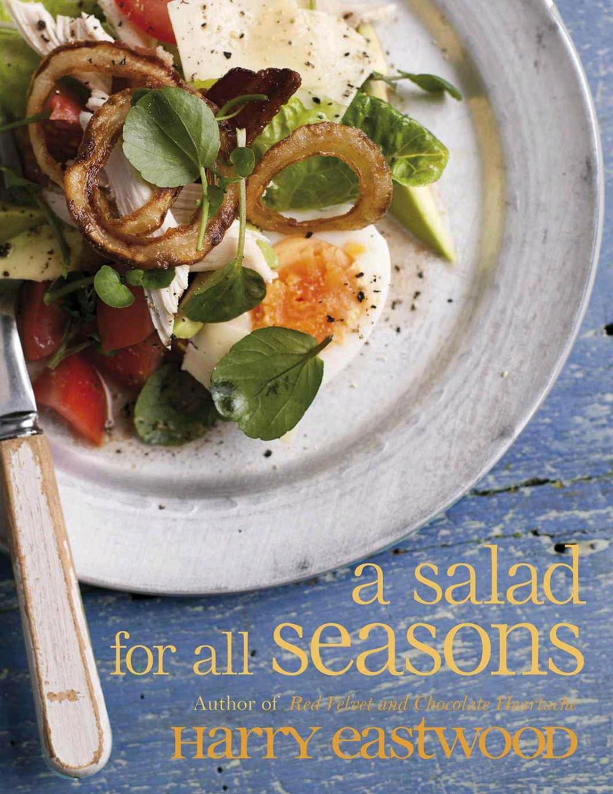 A Salad For All Seasons Harry Eastwood