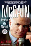 Mccain The Myth Of A Maverick Matt Welch