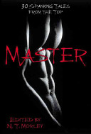 Masterslave 30 Spanking Tales From The Top 30 Stinging Tales From The Bottom N T Morley