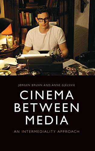 Cinema Between Media An Intermediality Approach 1st Edition Jrgen Bruhn
