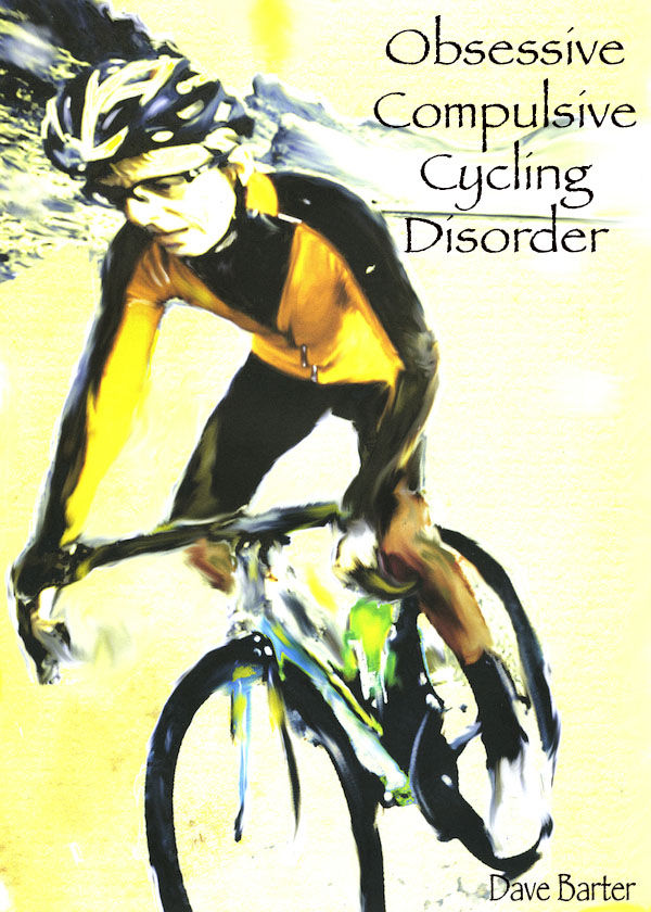 Obsessive Compulsive Cycling Disorder Dave Barter