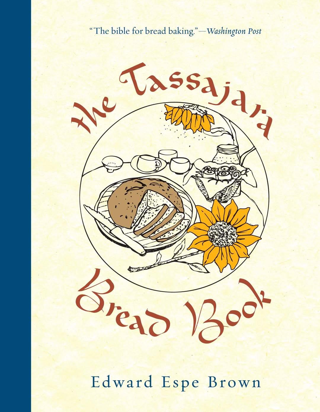 The Tassajara Bread Book Edward Espe Brown