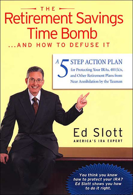 The Retirement Savings Time Bomb And How To Defuse It Ed Slott