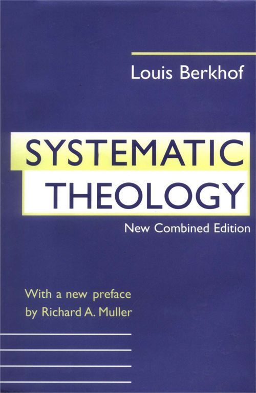 Systematic Theology Louis Berkhof