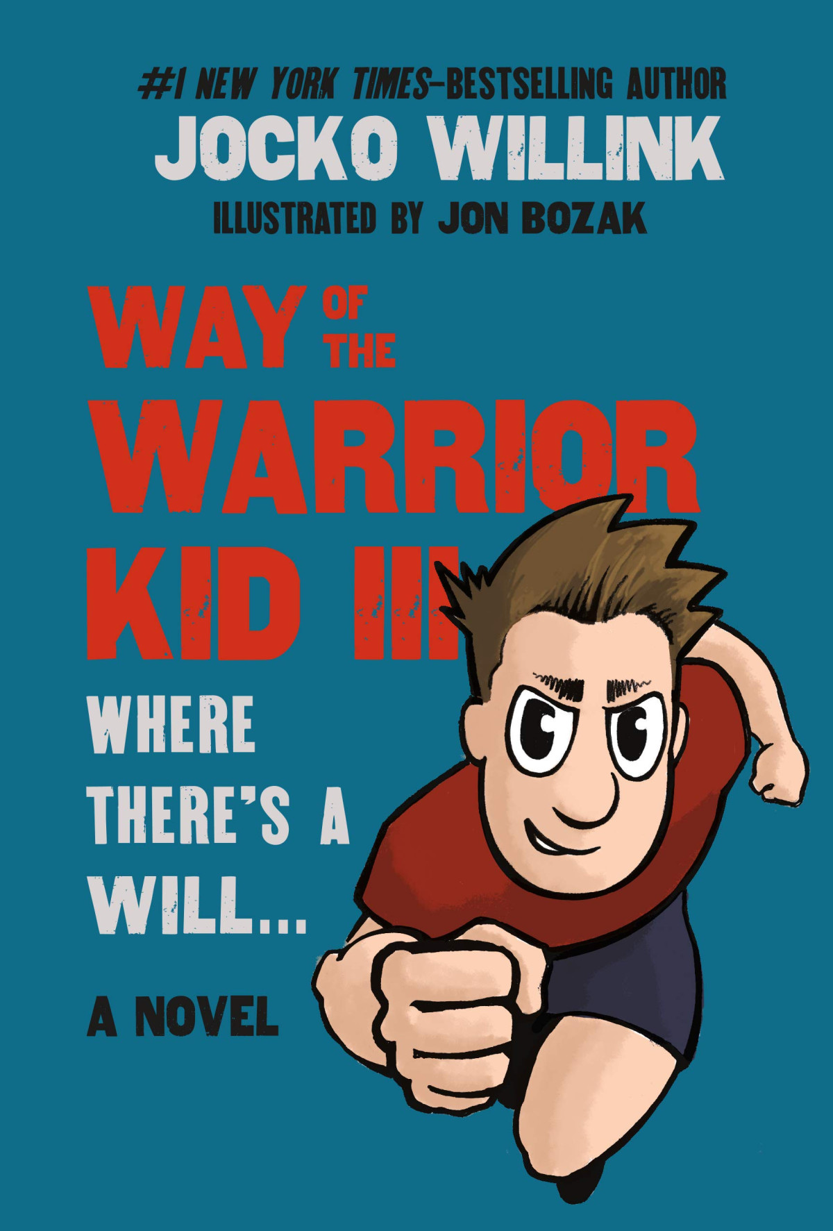 Way Of The Warrior Kid 3 Where Theres A Will 1 Self Empowerment Book For Kids 1st Edition Jocko Willink
