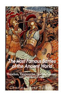 The Most Famous Battles Of The Ancient World Marathon Thermopylae Salamis Cannae And The Teutoburg Forest Charles River Editors