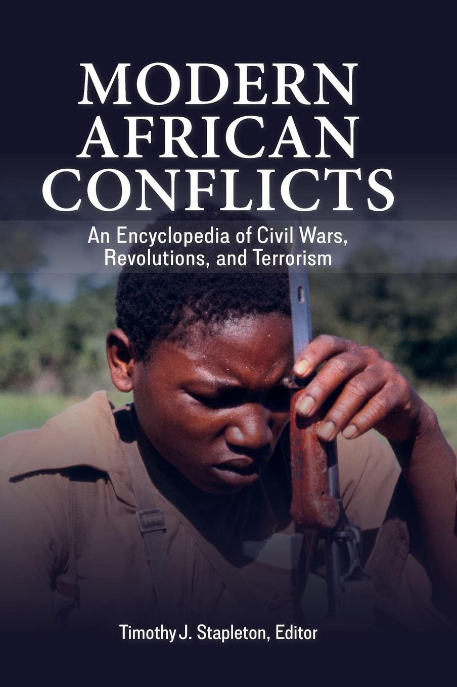 Modern African Conflicts An Encyclopedia Of Civil Wars Revolutions And Terrorism Timothy J Stapleton