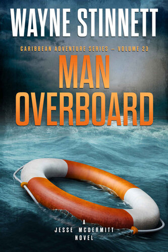Man Overboard A Jesse Mcdermitt Novel Caribbean Adventure Series Book 23 Wayne Stinnett