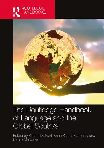 The Routledge Handbook Of Language And The Global Souths Sinfree Makoni