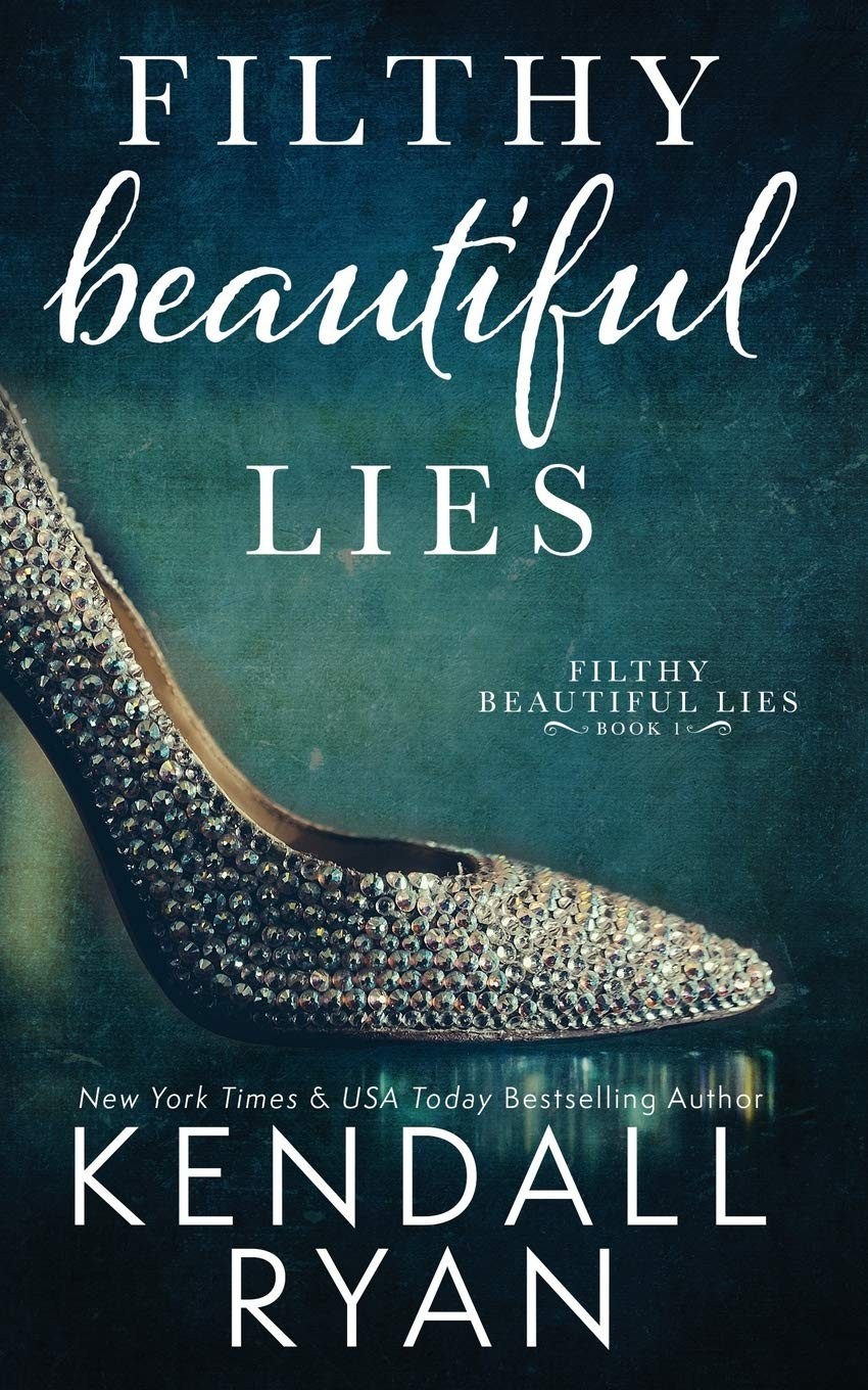 Filthy Beautiful Lies Kendall Ryan