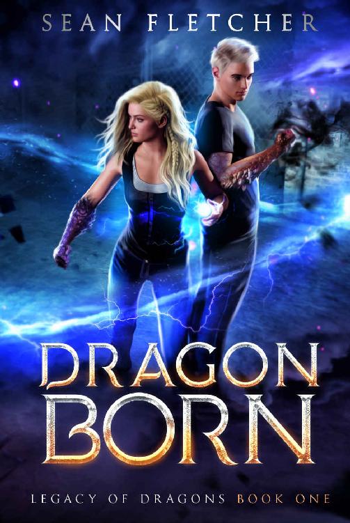 Dragon Born A Dragon Shifter Ya Urban Fantasy Legacy Of Dragons Book 1 Sean Fletcher