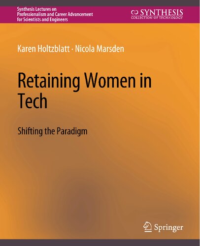 Retaining Women In Tech Shifting The Paradigm Holtzblatt Karen