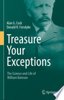 Treasure Your Exceptions The Science And Life Of William Bateson Alan G Cock