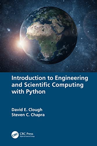 Introduction To Engineering And Scientific Computing With Python 1st Edition David E Clough