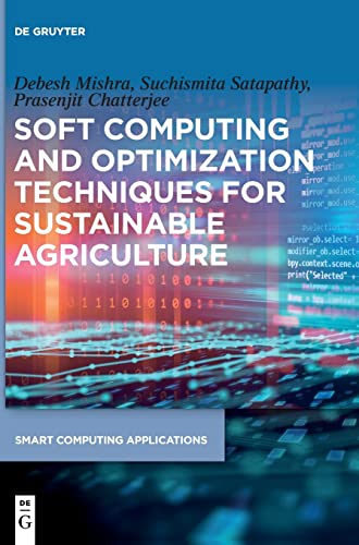Soft Computing And Optimization Techniques For Sustainable Agriculture Smart Computing Applications Satapathy
