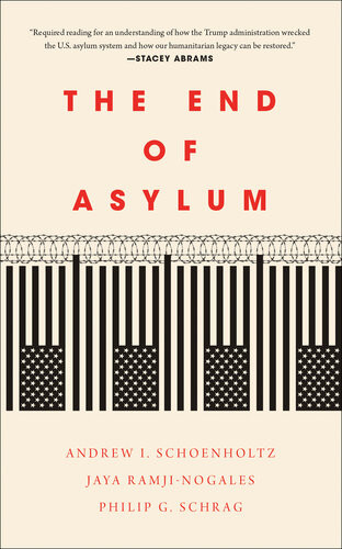 The End Of Asylum Andrew I Schoenholtz Jaya Ramjinogales Philip G Schrag