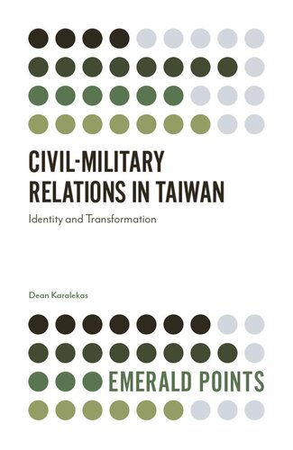 Civilmilitary Relations In Taiwan Identity And Transformation Dean Karalekas
