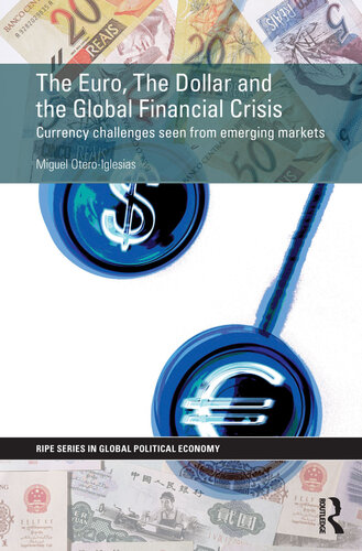 The Euro The Dollar And The Global Financial Crisis Currency Challenges Seen From Emerging Markets Miguel Oteroiglesias