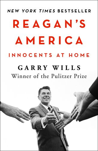Reagans America Innocents At Home Wills Garry