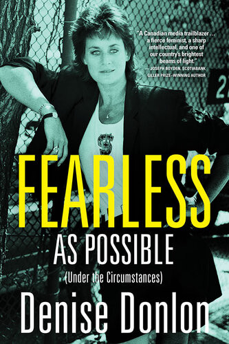 Fearless As Possible Under The Circumstances A Memoir Denise Donlon