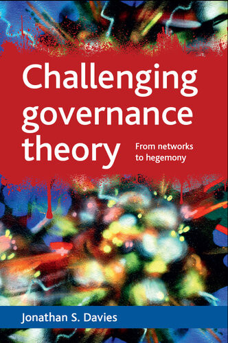 Challenging Governance Theory From Networks To Hegemony Jonathan S Davies