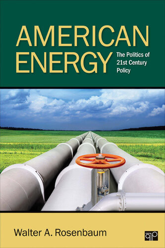 American Energy The Politics Of 21st Century Policy Walter A Rosenbaum