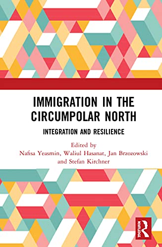 Immigration In The Circumpolar North 1st Edition Nafisa Yeasmin