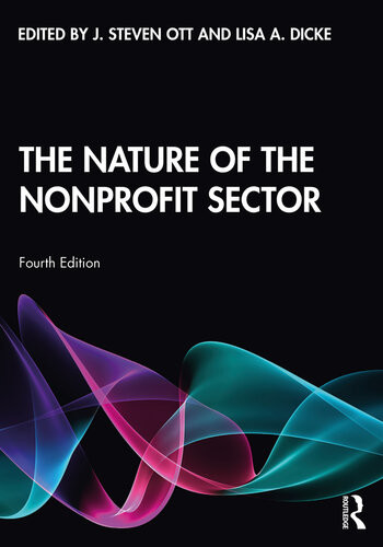 The Nature Of The Nonprofit Sector And Understanding Nonprofit Organizations 4th Edition J Steven Ott Lisa A Dicke
