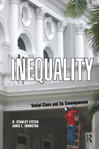 Inequality Social Class And Its Consequences D Stanley Eitzen Janis E Johnston