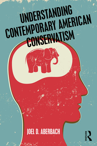Understanding Contemporary American Conservatism Joel D Aberbach