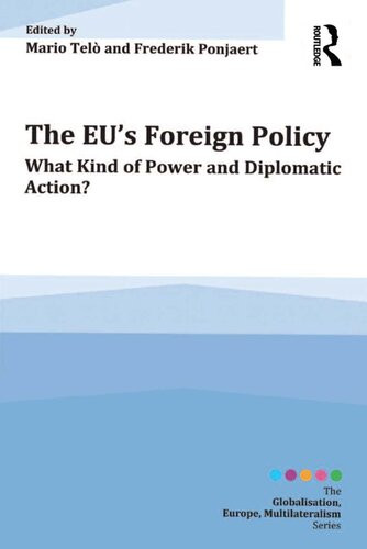 The Eus Foreign Policy What Kind Of Power And Diplomatic Action Mario Tel Frederik Ponjaert