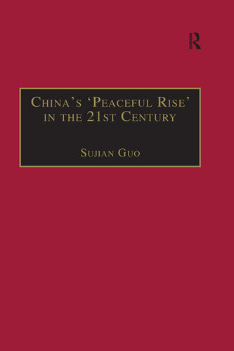 Chinas Peaceful Rise In The 21st Century Domestic And International Conditions Sujian Guo Ed