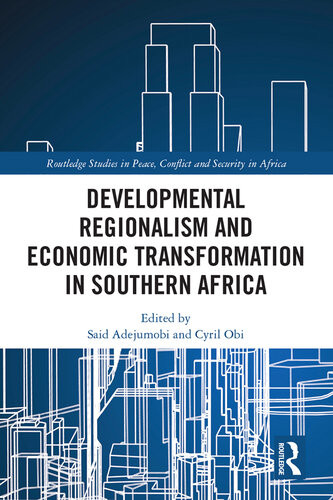 Developmental Regionalism And Economic Transformation In Southern Africa Said Adejumobi