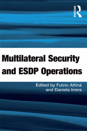 Multilateral Security And Esdp Operations Fulvio Attina And Daniela Irrera Eds