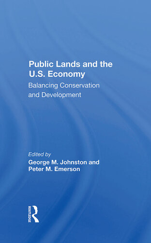 Public Lands And The Us Economy Balancing Conservation And Development George M Johnston Peter M Emerson