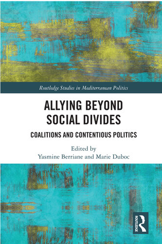 Allying Beyond Social Divides Coalitions And Contentious Politics Yasmine Berriane Marie Duboc