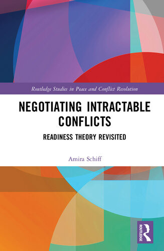 Negotiating Intractable Conflicts Readiness Theory Revisited Amira Schiff