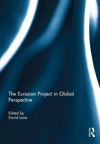 The Eurasian Project In Global Perspective David Lane