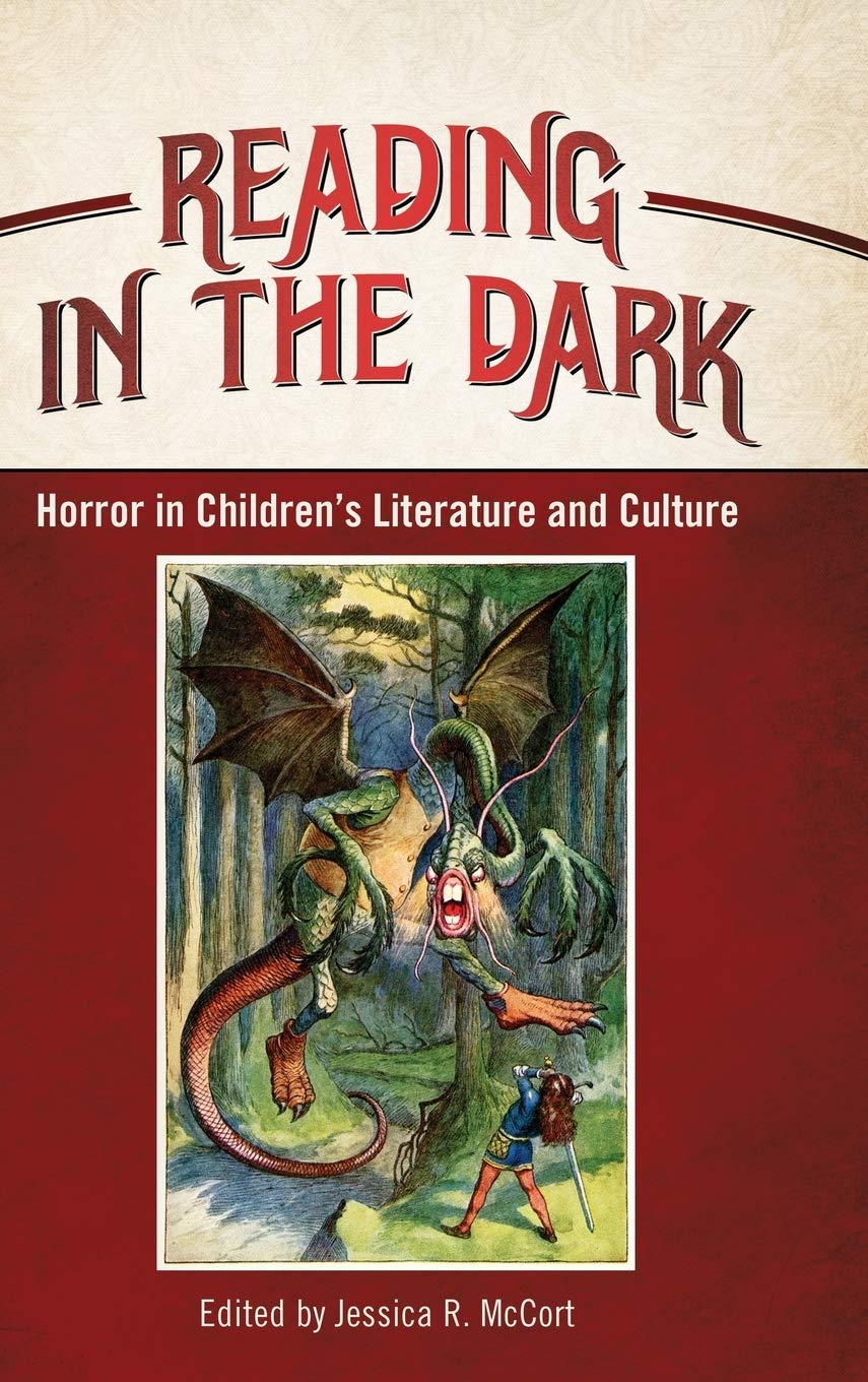 Reading In The Dark Horror In Childrens Literature And Culture Jessica R Mccort Editor