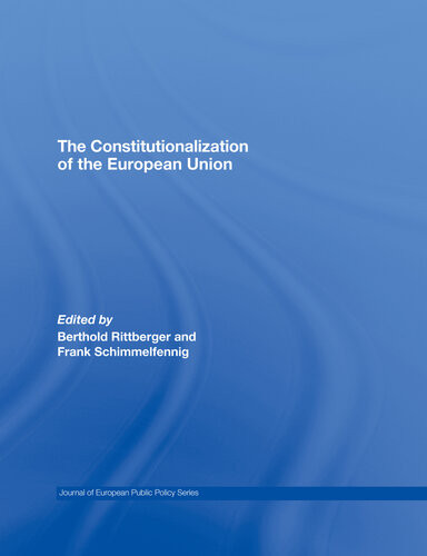 The Constitutionalization Of The European Union Berthold Rittberger Frank Schimmelfennig