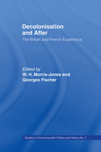 Decolonisation And After The British French Experience Georges Fischer W H Morrisjones