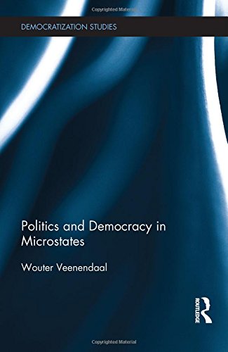 Politics And Democracy In Microstates Wouter Veenendaal